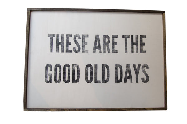 These are the good old days Vintage Style Sign // ONH Item 9734