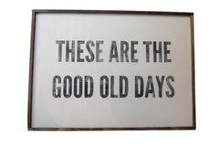 These are the good old days Vintage Style Sign // ONH Item 9734